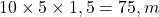  10 \times 5 \times 1,5 = 75 , m³ 