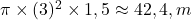  \pi \times (3)^2 \times 1,5 \approx 42,4 , m³ 